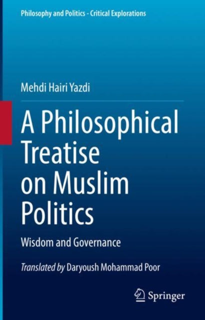 A Philosophical Treatise on Muslim Politics