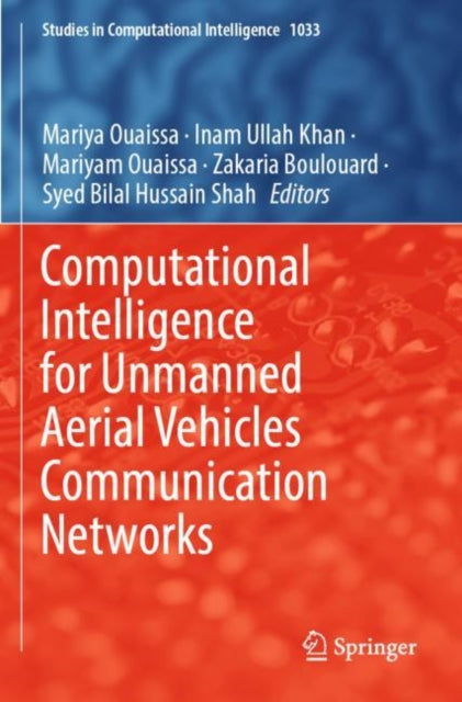 Book cover of: Computational Intelligence for Unmanned Aerial Vehicles Communication Networks. By: Mariya Ouaissa