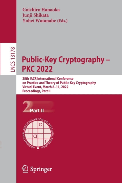 Book cover of: Public-Key Cryptography – PKC 2022. By: Goichiro Hanaoka