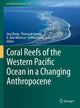 Book cover of: Coral Reefs of the Western Pacific Ocean in a Changing Anthropocene. By: Jing Zhang