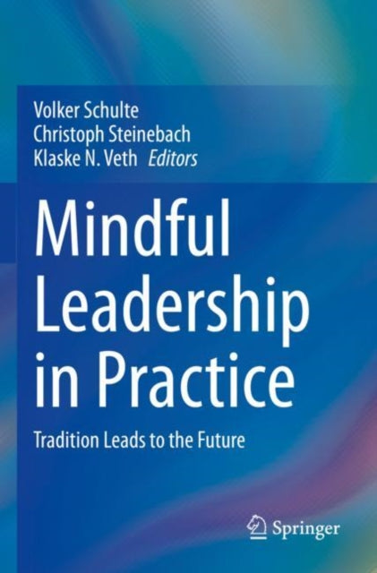 Book cover of: Mindful Leadership in Practice. By: Volker Schulte