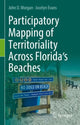 Book cover of: Participatory Mapping of Territoriality Across Florida’s Beaches. By: John D. Morgan
