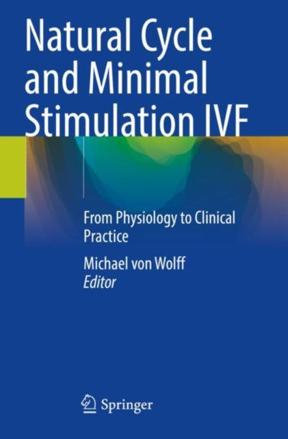 Book cover of: Natural Cycle and Minimal Stimulation IVF. By: Michael von Wolff
