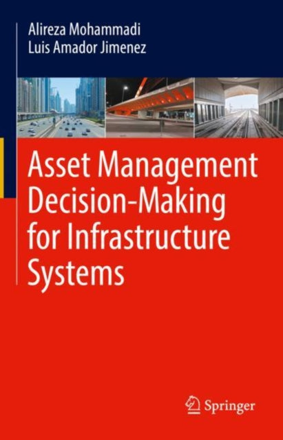 Book cover of: Asset Management Decision-Making For Infrastructure Systems. By: Alireza Mohammadi
