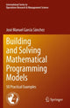Book cover of: Building and Solving Mathematical Programming Models. By: José Manuel García Sánchez