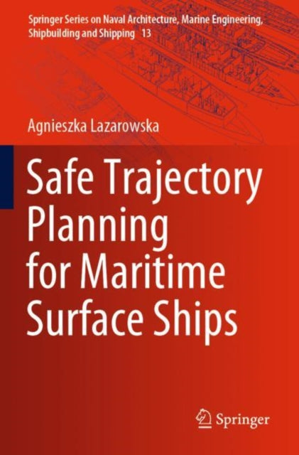 Book cover of: Safe Trajectory Planning for Maritime Surface Ships. By: Agnieszka Lazarowska