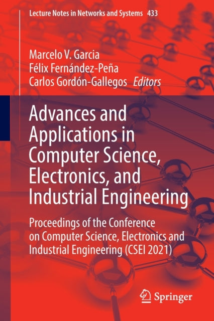 Book cover of: Advances and Applications in Computer Science, Electronics, and Industrial Engineering. By: Marcelo V. Garcia