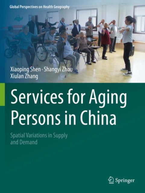 Book cover of: Services for Aging Persons in China. By: Xiaoping Shen