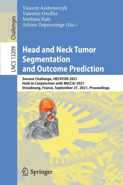 Book cover of: Head and Neck Tumor Segmentation and Outcome Prediction. By: Vincent Andrearczyk