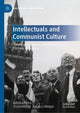 Book cover of: Intellectuals and Communist Culture. By: Nicolas Allen