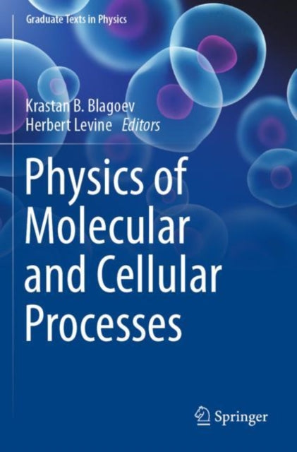 Book cover of: Physics of Molecular and Cellular Processes. By: Krastan B. Blagoev