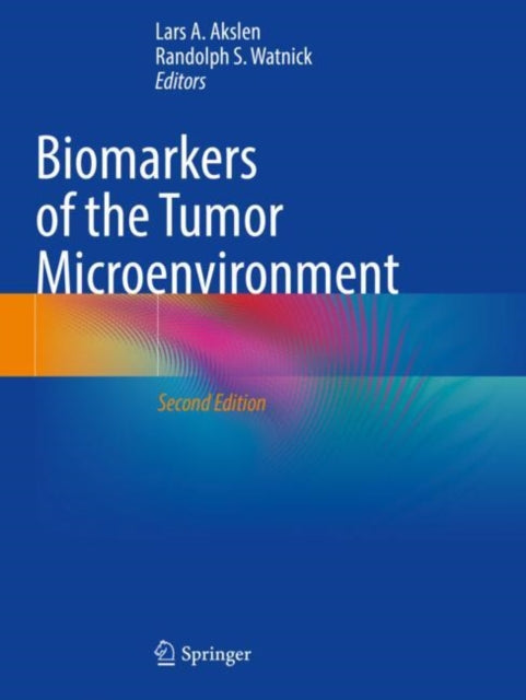 Book cover of: Biomarkers of the Tumor Microenvironment. By: Lars A. Akslen