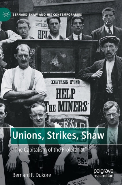 Book cover of: Unions, Strikes, Shaw. By: Bernard F. Dukore