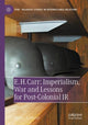 Book cover of: E. H. Carr: Imperialism, War and Lessons for Post-Colonial IR. By: Haro L. Karkour