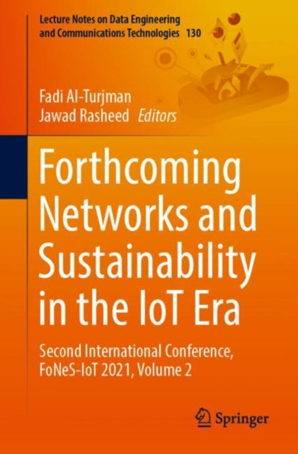 Book cover of: Forthcoming Networks and Sustainability in the IoT Era. By: Fadi Al-Turjman
