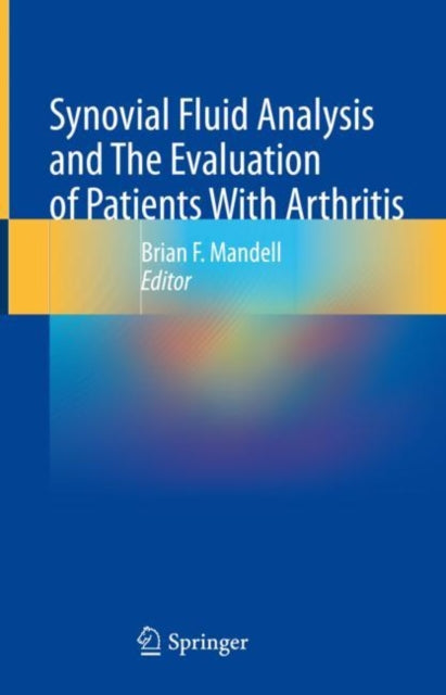 Book cover of: Synovial Fluid Analysis and The Evaluation of Patients With Arthritis. By: Brian F. Mandell