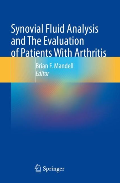 Book cover of: Synovial Fluid Analysis and The Evaluation of Patients With Arthritis. By: Brian F. Mandell
