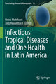 Book cover of: Infectious Tropical Diseases and One Health in Latin America. By: Heinz Mehlhorn