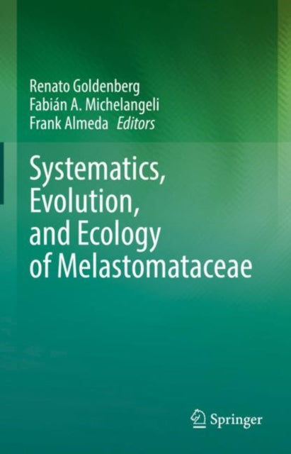 Book cover of: Systematics, Evolution, and Ecology of Melastomataceae. By: Renato Goldenberg