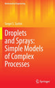 Book cover of: Droplets and Sprays: Simple Models of Complex Processes. By: Sergei S. Sazhin