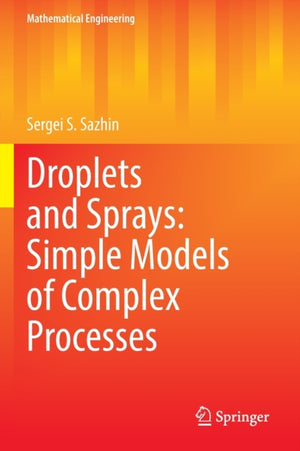 Droplets and Sprays: Simple Models of Complex Processes