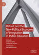 Book cover of: Detroit and the New Political Economy of Integration in Public Education. By: Curtis L. Ivery