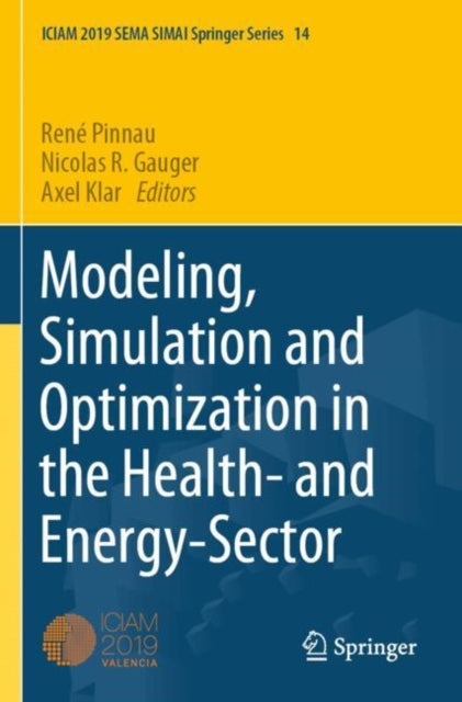 Book cover of: Modeling, Simulation and Optimization in the Health- and Energy-Sector. By: René Pinnau