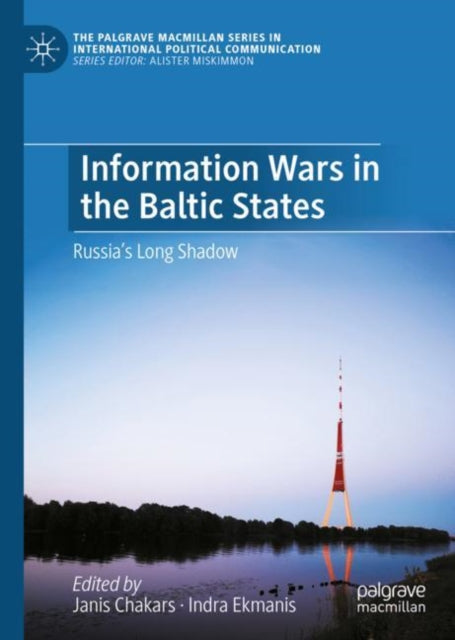 Book cover of: Information Wars in the Baltic States. By: Janis Chakars