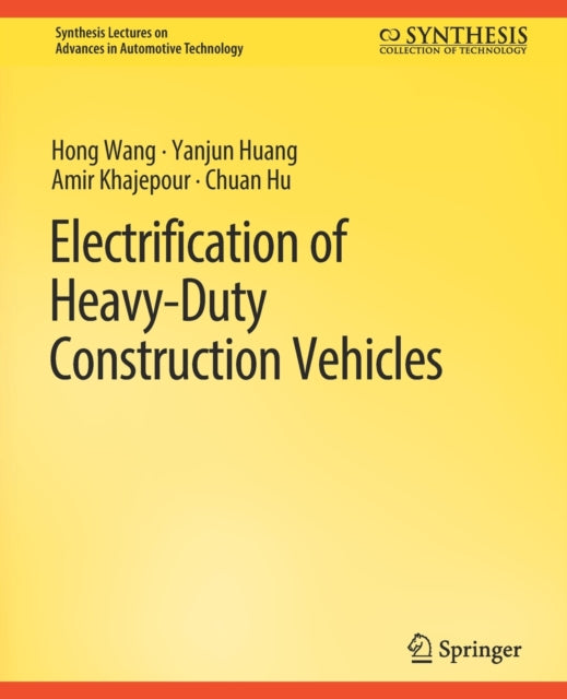 Book cover of: Electrification of Heavy-Duty Construction Vehicles. By: Hong Wang