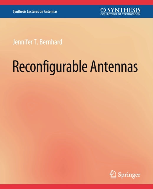 Book cover of: Reconfigurable Antennas. By: Jennifer T. Bernhard