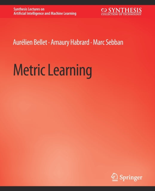 Book cover of: Metric Learning. By: Aurélien Muise