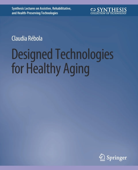 Designed Technologies for Healthy Aging