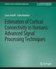 Book cover of: Estimation of Cortical Connectivity in Humans. By: Laura Astolfi