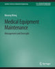 Book cover of: Medical Equipment Maintenance. By: Binseng Wang