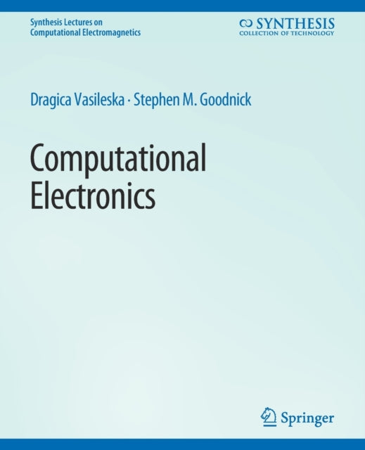 Book cover of: Computational Electronics. By: Dragica Vasileska
