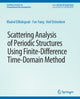 Book cover of: Scattering Analysis of Periodic Structures using Finite-Difference Time-Domain Method. By: Khaled ElMahgoub