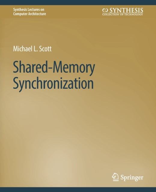 Book cover of: Shared-Memory Synchronization. By: Michael L. Scott