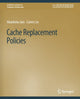 Book cover of: Cache Replacement Policies. By: Akanksha Jain