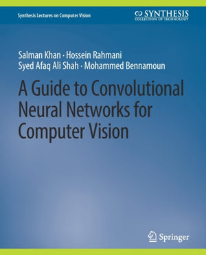Guide to Convolutional Neural Networks for Computer Vision