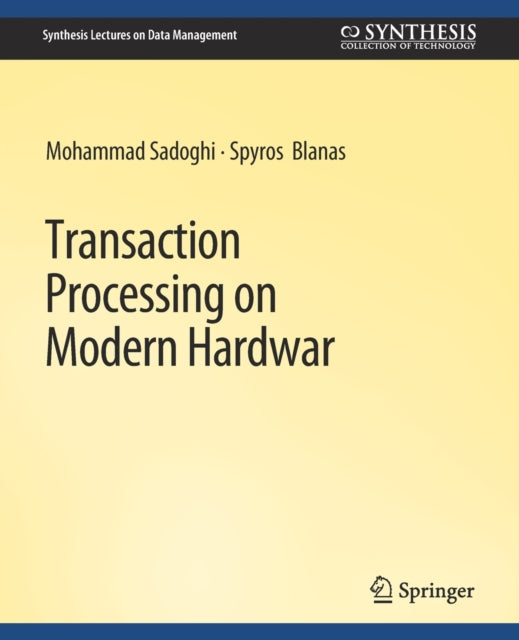 Book cover of: Transaction Processing on Modern Hardware. By: Mohammad Sadoghi