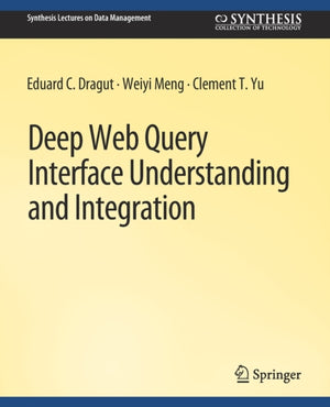 Deep Web Query Interface Understanding and Integration