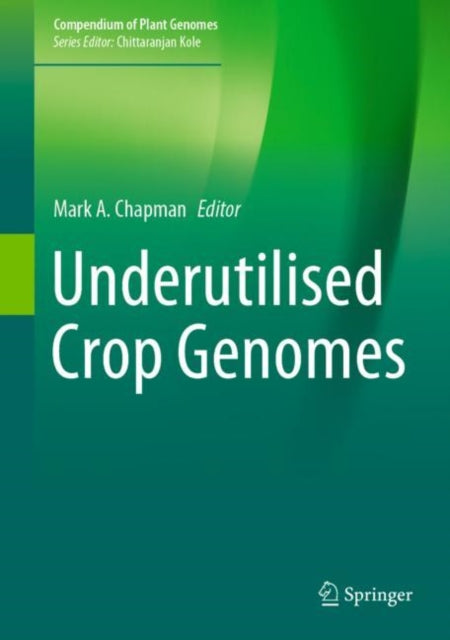 Book cover of: Underutilised Crop Genomes. By: Steven Barrett
