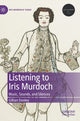 Book cover of: Listening to Iris Murdoch. By: Thomas F. Schubert Jr.