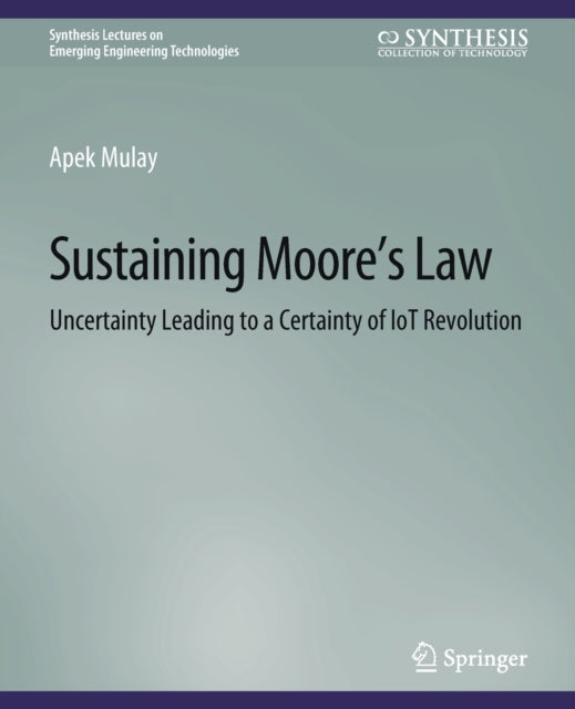 Book cover of: Sustaining Moore’s Law. By: Apek Mulay
