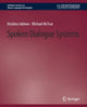 Book cover of: Spoken Dialogue Systems. By: Kristina Jokinen