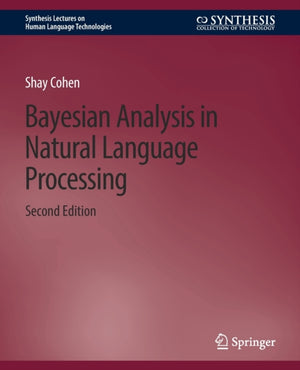 Bayesian Analysis in Natural Language Processing, Second Edition
