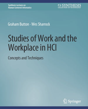 Studies of Work and the Workplace in HCI
