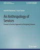 Book cover of: Anthropology of Services. By: Jeanette Blomberg
