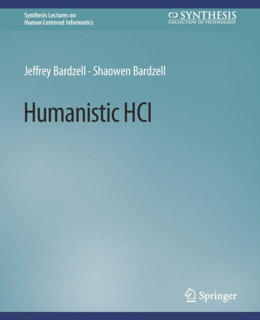 Book cover of: Humanistic HCI. By: Jeffrey Bardzell