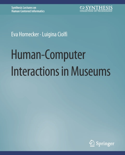 Book cover of: Human-Computer Interactions in Museums. By: Eva Hornecker